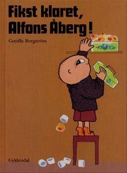 Gunilla Bergström (f. 1942): Fikst klaret, Alfons Åberg!