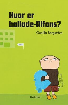 Gunilla Bergström (f. 1942): Hvor er ballade-Alfons?