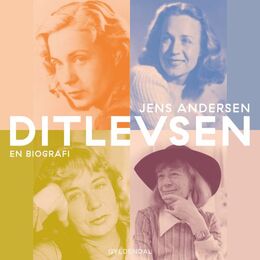 Jens Andersen (f. 1955): Ditlevsen : en biografi