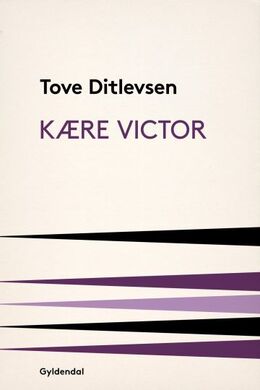 Tove Ditlevsen: Kære Victor